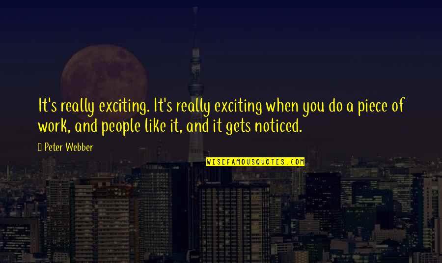 Motel Life Quotes By Peter Webber: It's really exciting. It's really exciting when you