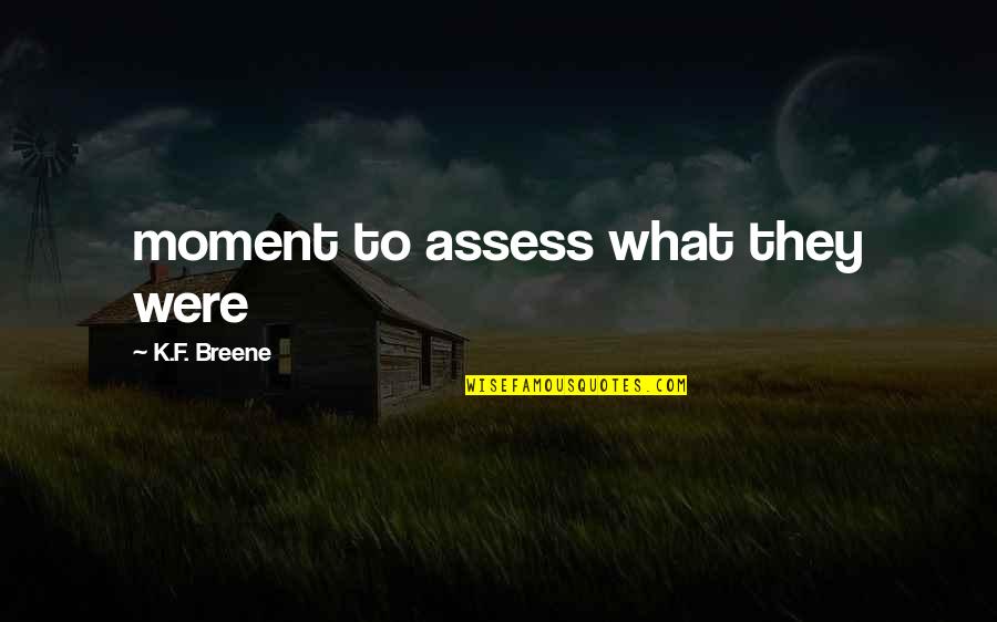 Motels In Flagstaff Quotes By K.F. Breene: moment to assess what they were Motels In Flagstaff Quotes By K.F. Breene: moment to assess what they were