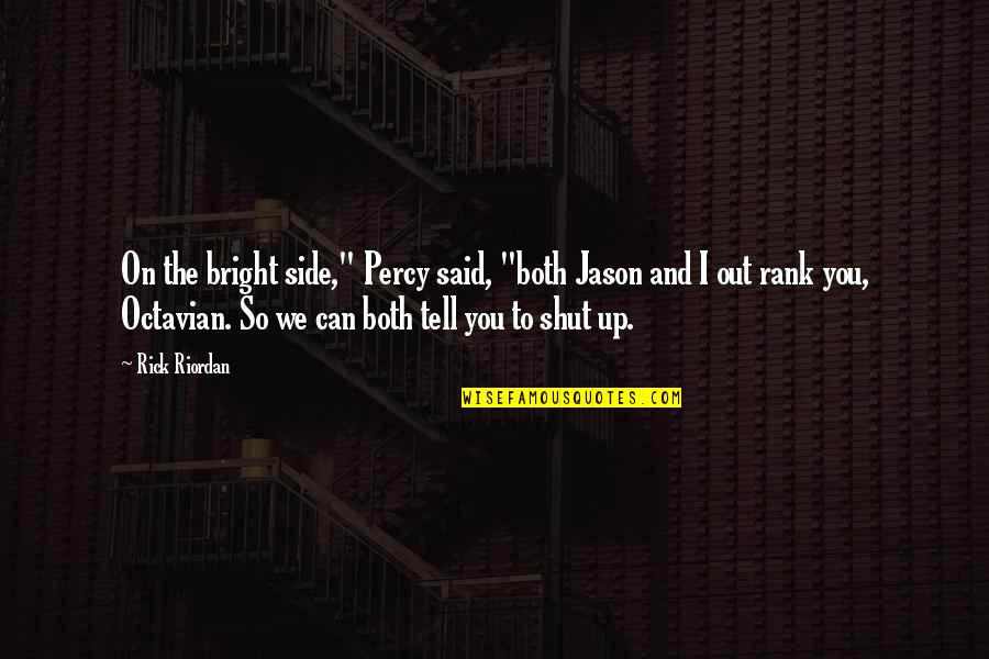 Motels On The Beach Quotes By Rick Riordan: On the bright side," Percy said, "both Jason Motels On The Beach Quotes By Rick Riordan: On the bright side," Percy said, "both Jason
