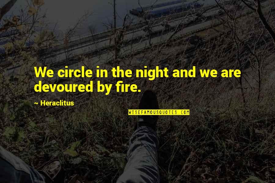 Motet Quotes By Heraclitus: We circle in the night and we are
