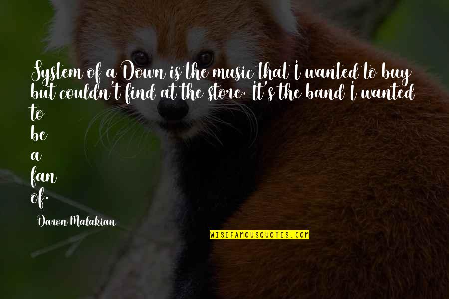Motets By Giovanni Quotes By Daron Malakian: System of a Down is the music that Motets By Giovanni Quotes By Daron Malakian: System of a Down is the music that
