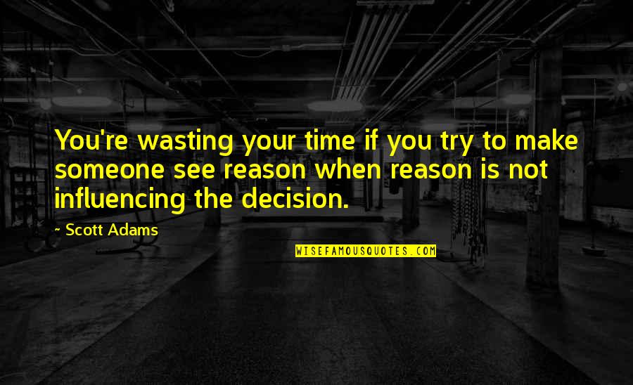 Mother And Child Inspirational Quotes By Scott Adams: You're wasting your time if you try to Mother And Child Inspirational Quotes By Scott Adams: You're wasting your time if you try to