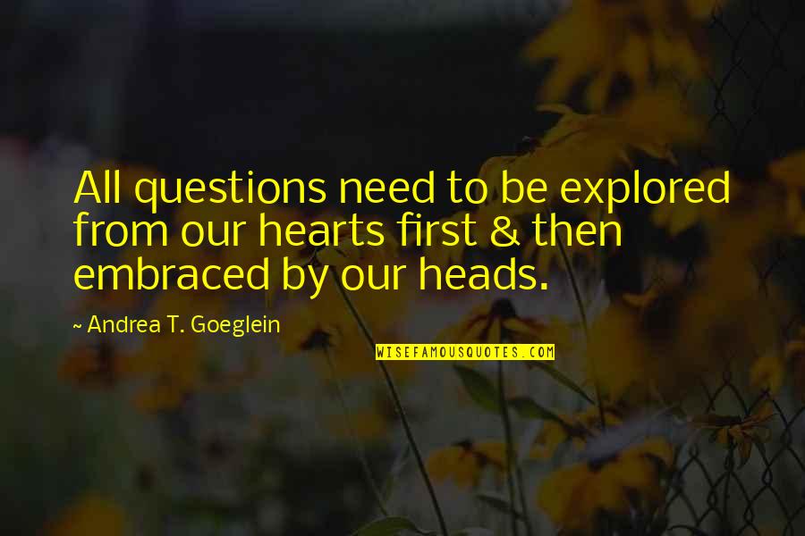 Mother And Son Look Alike Quotes By Andrea T. Goeglein: All questions need to be explored from our