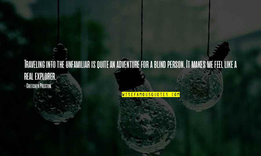 Mother And Son Tagalog Quotes By Gretchen Preston: Traveling into the unfamiliar is quite an adventure Mother And Son Tagalog Quotes By Gretchen Preston: Traveling into the unfamiliar is quite an adventure