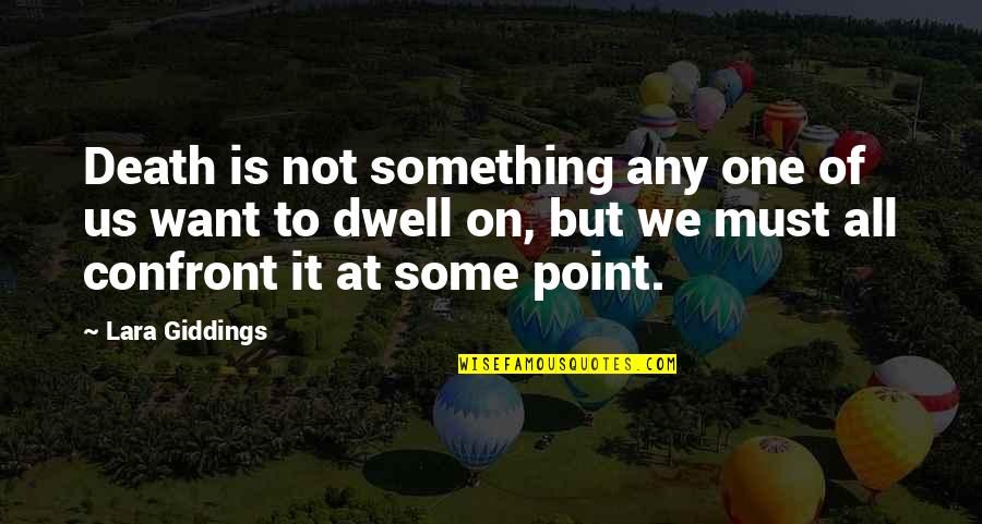 Mother And Son Tagalog Quotes By Lara Giddings: Death is not something any one of us Mother And Son Tagalog Quotes By Lara Giddings: Death is not something any one of us