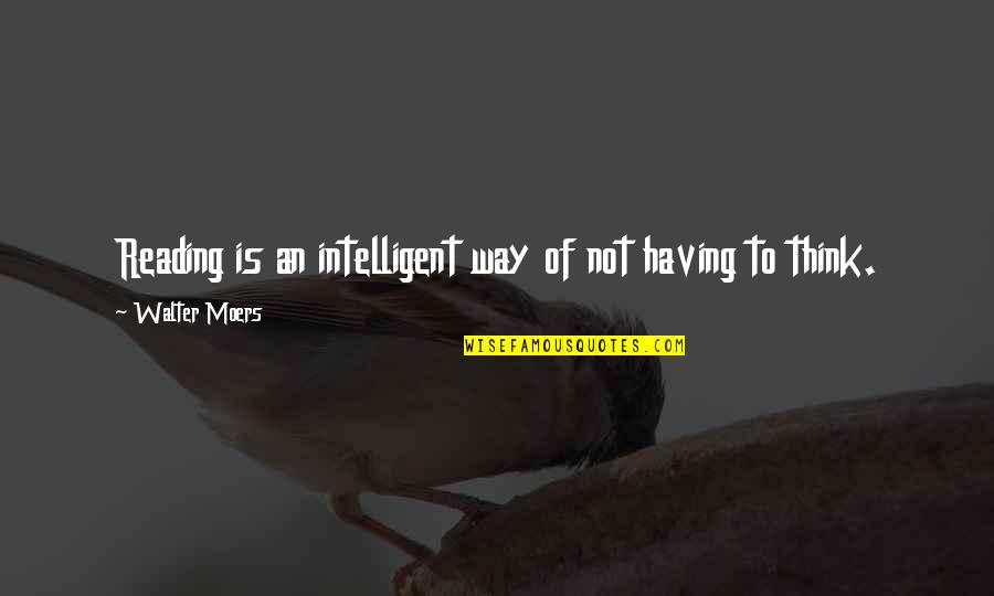 Mother Funeral Quotes By Walter Moers: Reading is an intelligent way of not having Mother Funeral Quotes By Walter Moers: Reading is an intelligent way of not having