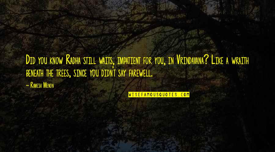 Mother In The Quran Quotes By Ramesh Menon: Did you know Radha still waits, impatient for Mother In The Quran Quotes By Ramesh Menon: Did you know Radha still waits, impatient for
