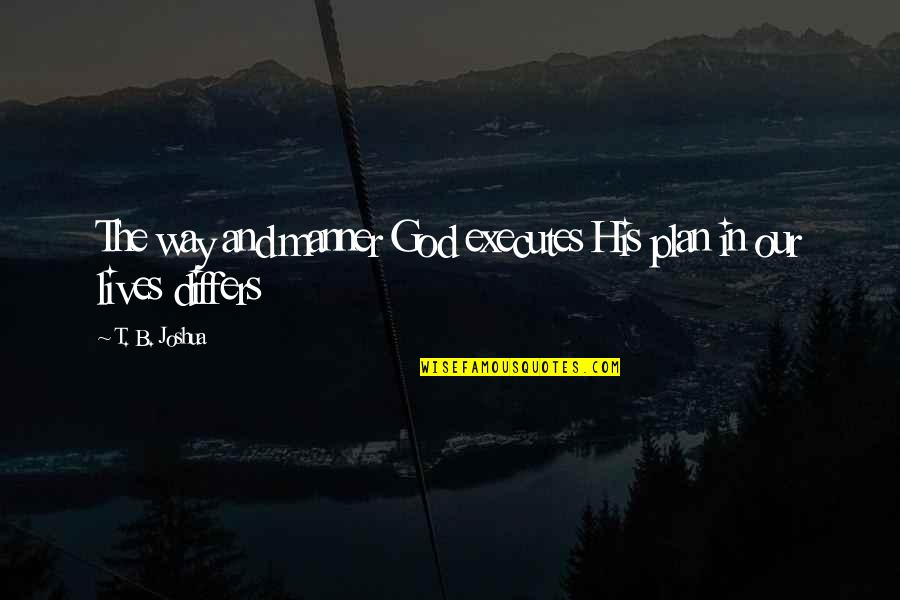 Mother Maria Of Paris Quotes By T. B. Joshua: The way and manner God executes His plan