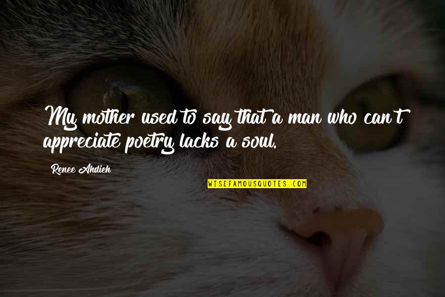 Mother Poetry Quotes By Renee Ahdieh: My mother used to say that a man