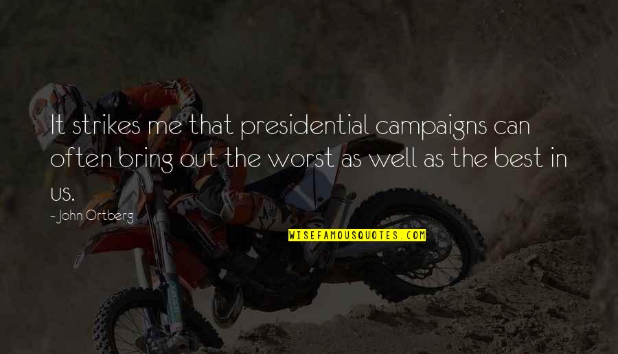 Mother Protect Baby Quotes By John Ortberg: It strikes me that presidential campaigns can often