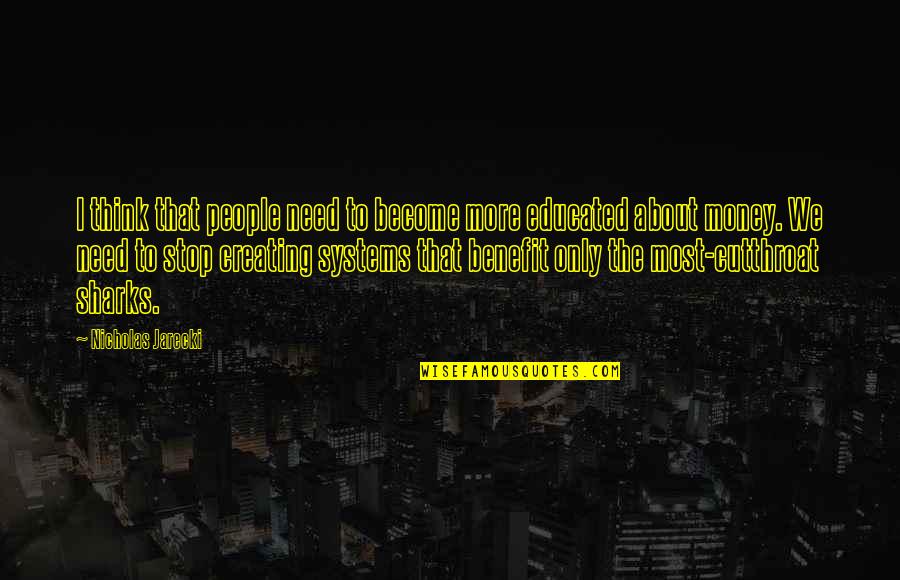 Mother Sickness Quotes By Nicholas Jarecki: I think that people need to become more Mother Sickness Quotes By Nicholas Jarecki: I think that people need to become more