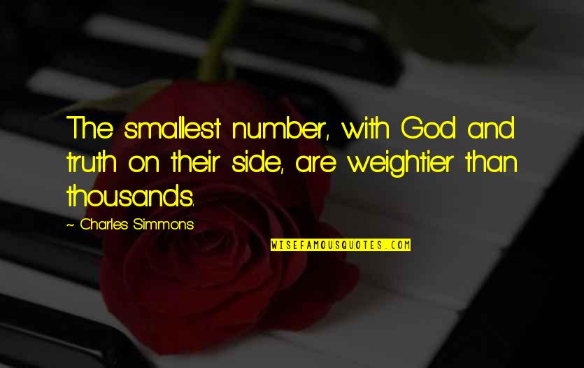 Mother Teresa Honesty Transparency Quotes By Charles Simmons: The smallest number, with God and truth on Mother Teresa Honesty Transparency Quotes By Charles Simmons: The smallest number, with God and truth on