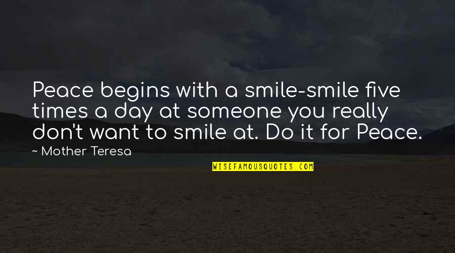 Mother Teresa With Quotes By Mother Teresa: Peace begins with a smile-smile five times a