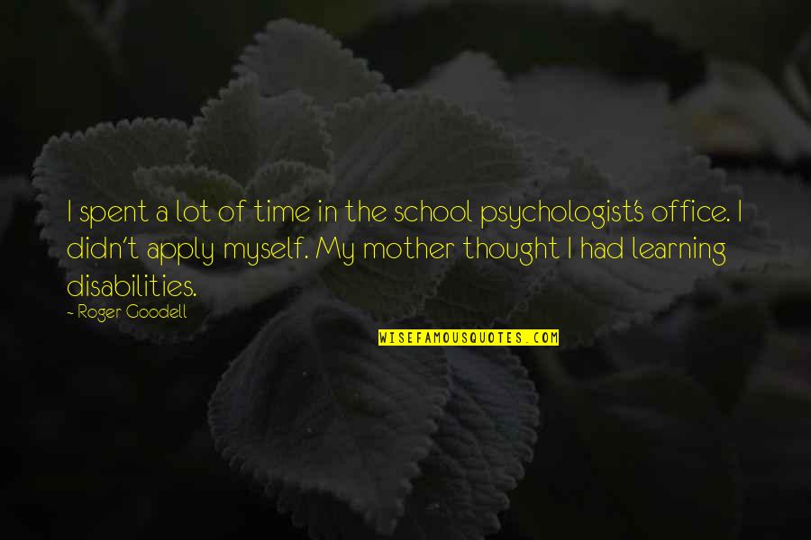 Mother Time Quotes By Roger Goodell: I spent a lot of time in the Mother Time Quotes By Roger Goodell: I spent a lot of time in the