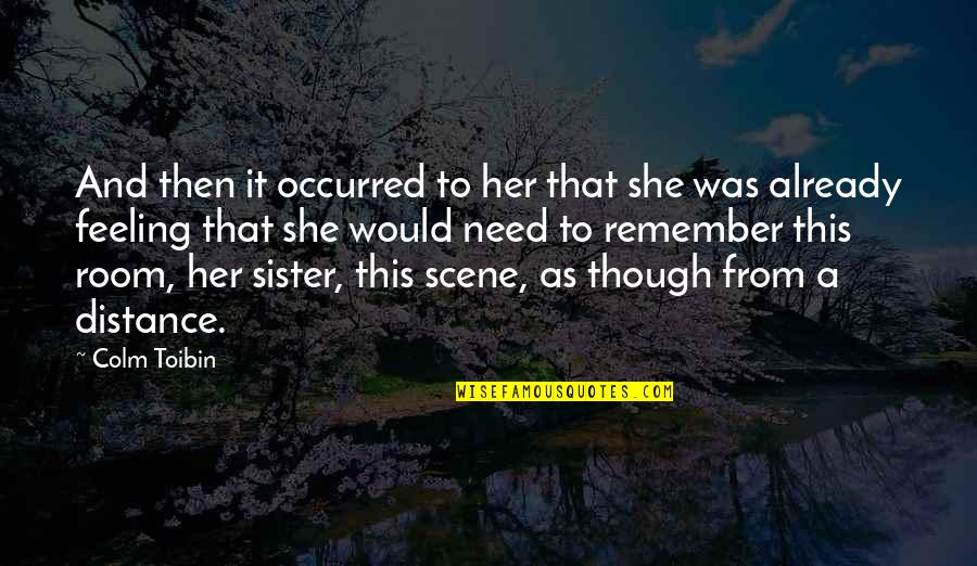 Mother To Son Inspirational Quotes By Colm Toibin: And then it occurred to her that she