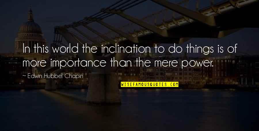 Mothers Day 2021 Hindi Quotes By Edwin Hubbel Chapin: In this world the inclination to do things Mothers Day 2021 Hindi Quotes By Edwin Hubbel Chapin: In this world the inclination to do things