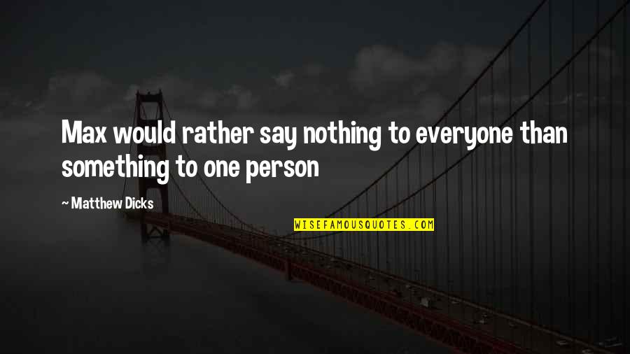 Mothers Day 2021 Hindi Quotes By Matthew Dicks: Max would rather say nothing to everyone than