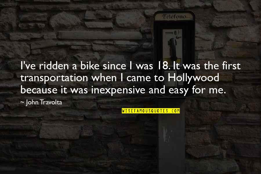 Mother's Day Card Ideas Quotes By John Travolta: I've ridden a bike since I was 18.