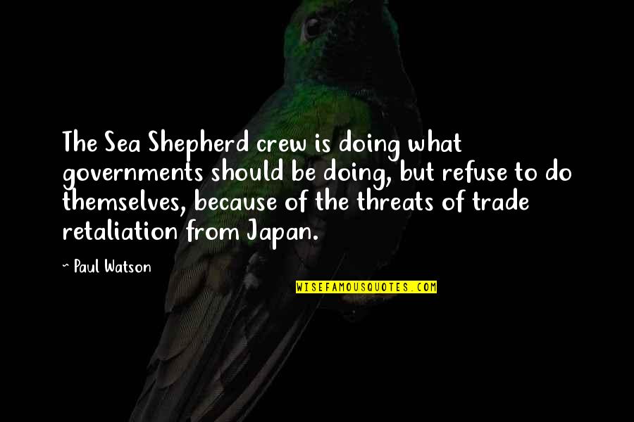 Mothers Day For Those Who Cannot Conceive Quotes By Paul Watson: The Sea Shepherd crew is doing what governments Mothers Day For Those Who Cannot Conceive Quotes By Paul Watson: The Sea Shepherd crew is doing what governments