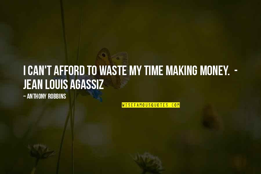 Mother's Day Sentiments Quotes By Anthony Robbins: I can't afford to waste my time making Mother's Day Sentiments Quotes By Anthony Robbins: I can't afford to waste my time making