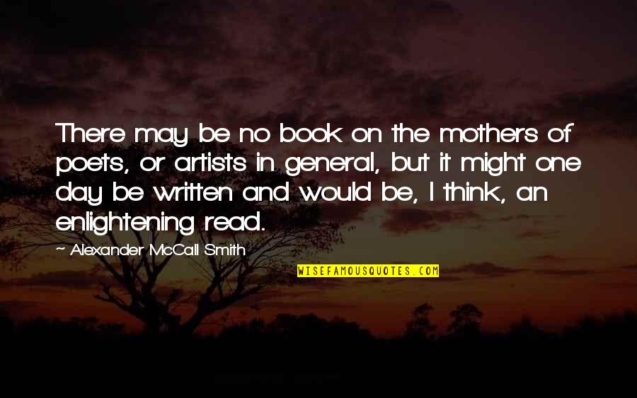 Mothers Day With Quotes By Alexander McCall Smith: There may be no book on the mothers