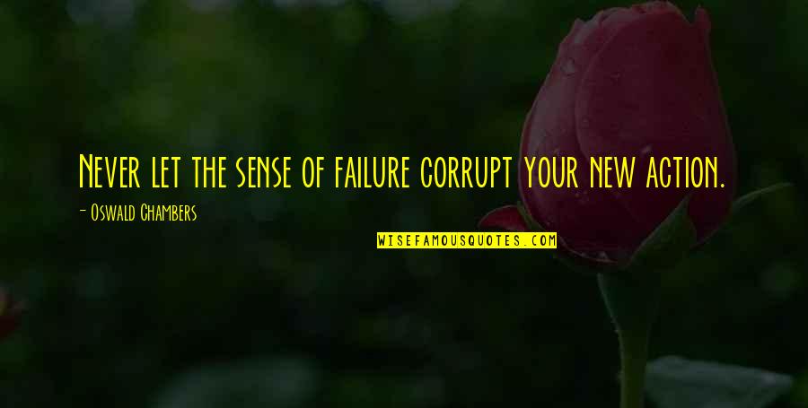 Mothers Giving Advice Quotes By Oswald Chambers: Never let the sense of failure corrupt your