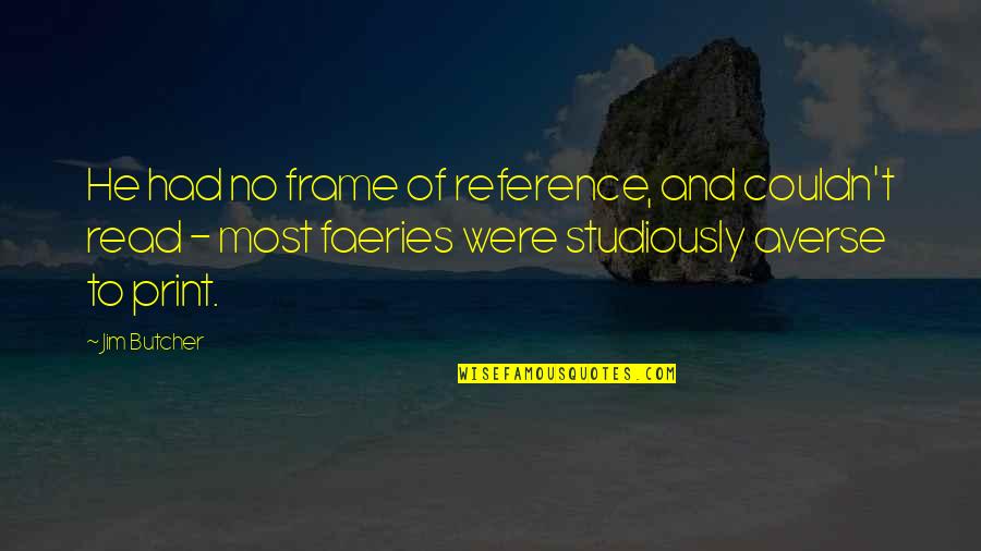 Mothers Passed Quotes By Jim Butcher: He had no frame of reference, and couldn't Mothers Passed Quotes By Jim Butcher: He had no frame of reference, and couldn't