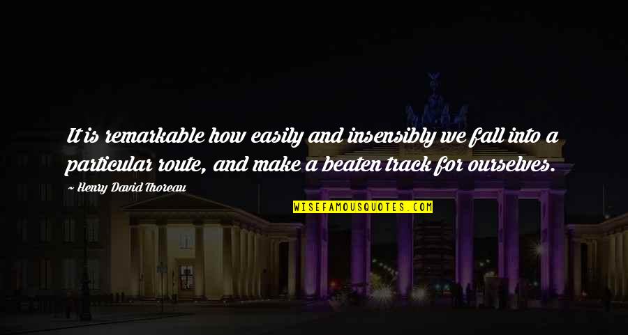 Mothersbaugh Mark Quotes By Henry David Thoreau: It is remarkable how easily and insensibly we Mothersbaugh Mark Quotes By Henry David Thoreau: It is remarkable how easily and insensibly we