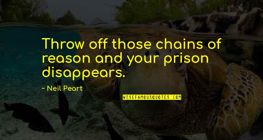 Mothersbaugh Mark Quotes By Neil Peart: Throw off those chains of reason and your