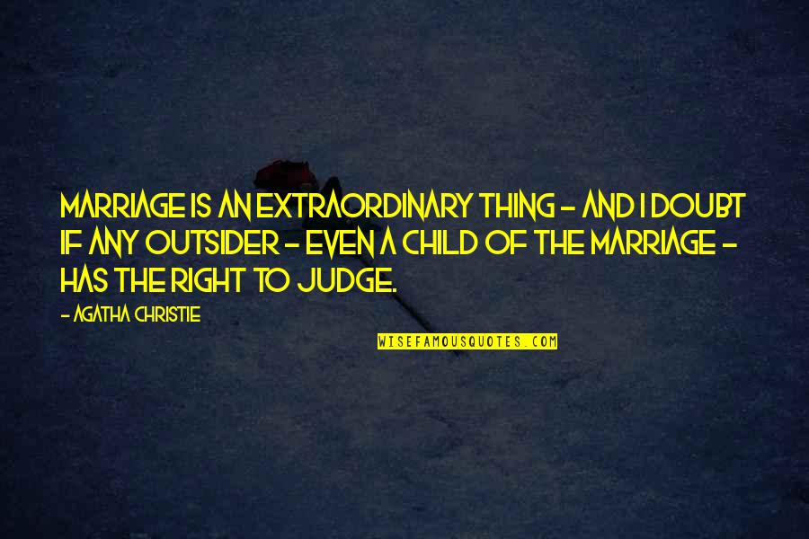 Motherwit Quotes By Agatha Christie: Marriage is an extraordinary thing - and I