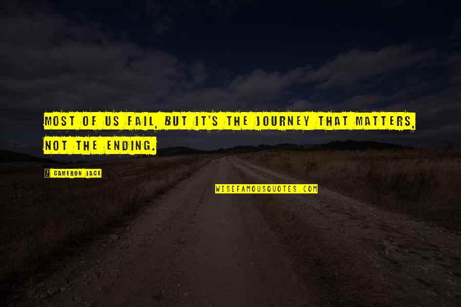 Mothra 1961 Quotes By Cameron Jace: Most of us fail, but it's the journey