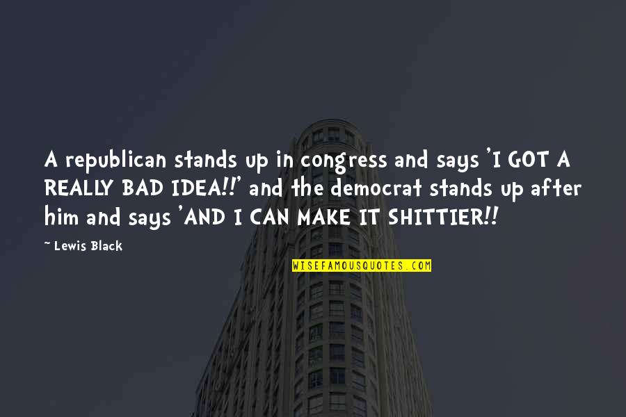 Motiejunas Basketball Quotes By Lewis Black: A republican stands up in congress and says