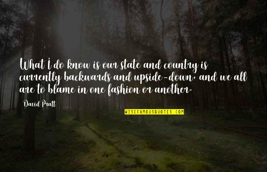 Moting Bike Quotes By David Pratt: What I do know is our state and Moting Bike Quotes By David Pratt: What I do know is our state and