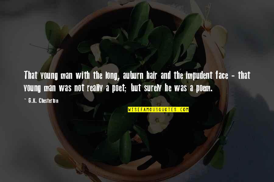 Moting Psg Quotes By G.K. Chesterton: That young man with the long, auburn hair Moting Psg Quotes By G.K. Chesterton: That young man with the long, auburn hair