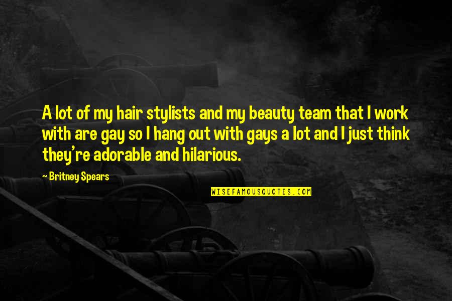 Motion Sickness Quotes By Britney Spears: A lot of my hair stylists and my