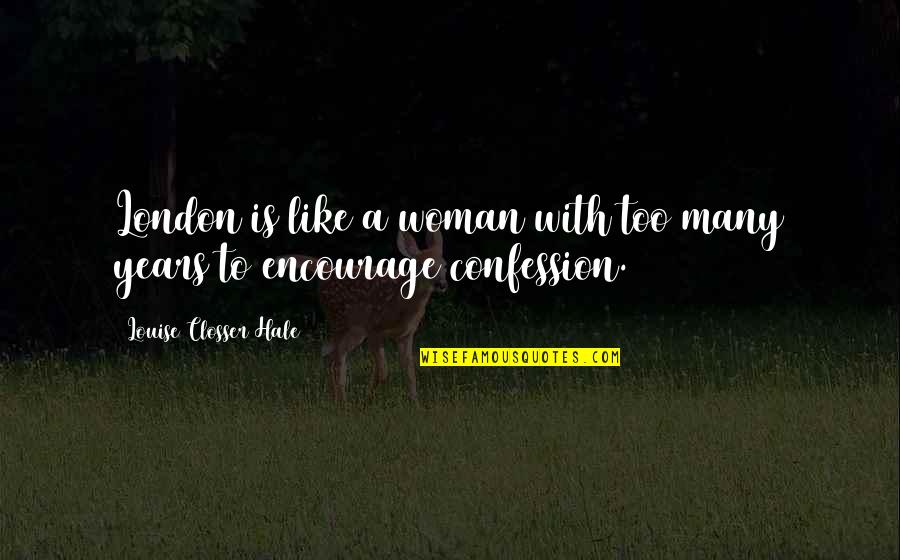 Motioning Quotes By Louise Closser Hale: London is like a woman with too many