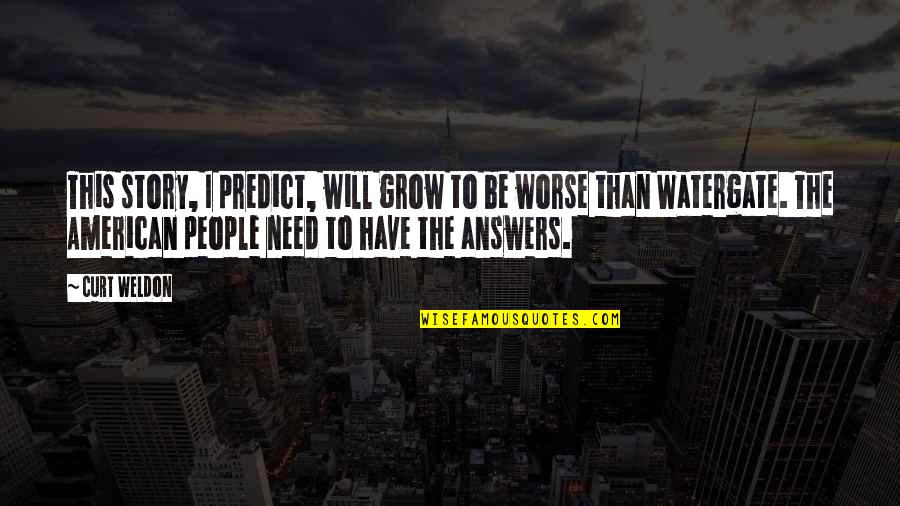 Motionless In White Chris Quotes By Curt Weldon: This story, I predict, will grow to be