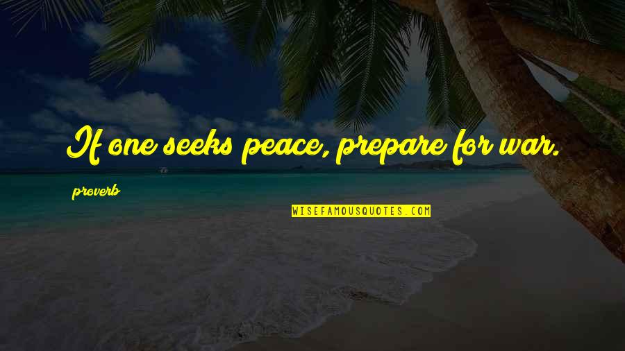 Motivada En Quotes By Proverb: If one seeks peace, prepare for war. Motivada En Quotes By Proverb: If one seeks peace, prepare for war.