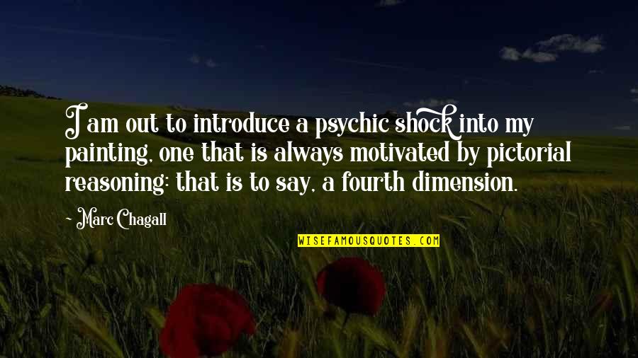 Motivated Quotes By Marc Chagall: I am out to introduce a psychic shock