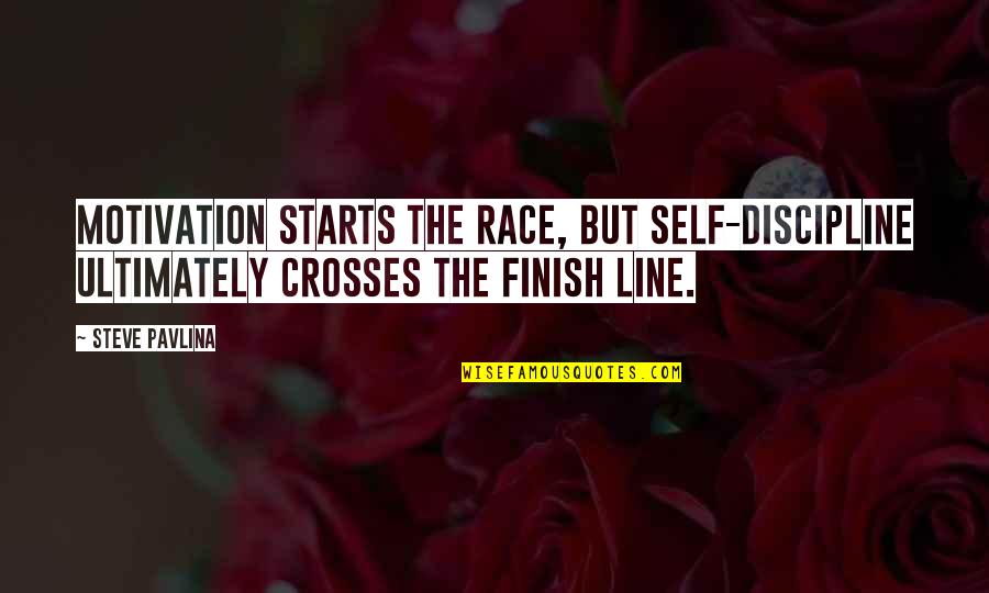 Motivation And Discipline Quotes By Steve Pavlina: Motivation starts the race, but self-discipline ultimately crosses