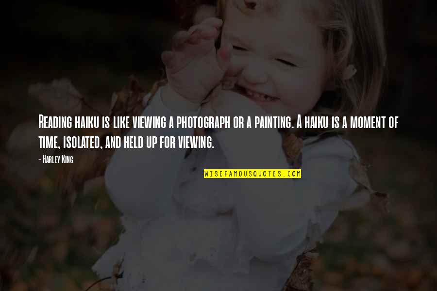Motivation Arnold Schwarzenegger Quotes By Harley King: Reading haiku is like viewing a photograph or Motivation Arnold Schwarzenegger Quotes By Harley King: Reading haiku is like viewing a photograph or