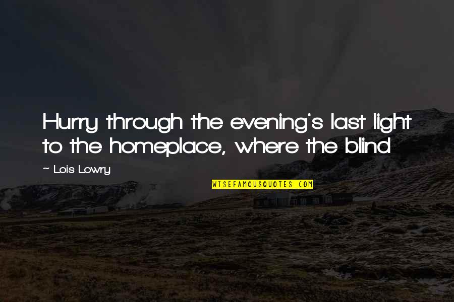 Motivation Happy Youth Day Quotes By Lois Lowry: Hurry through the evening's last light to the