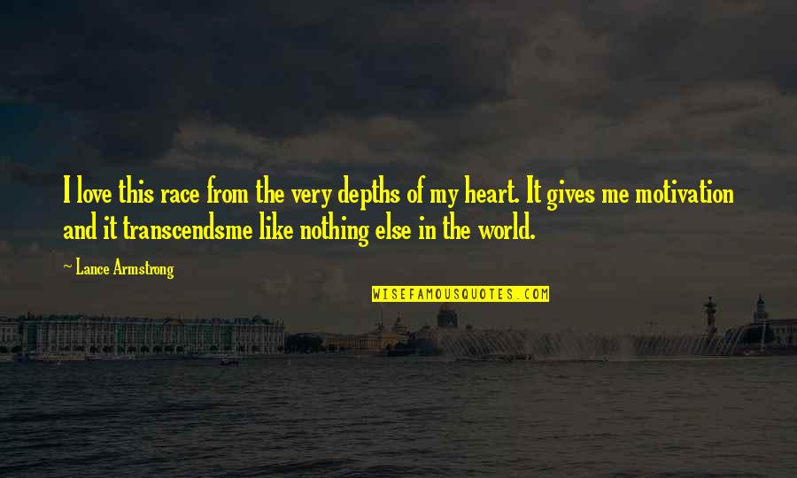 Motivation In Love Quotes By Lance Armstrong: I love this race from the very depths Motivation In Love Quotes By Lance Armstrong: I love this race from the very depths