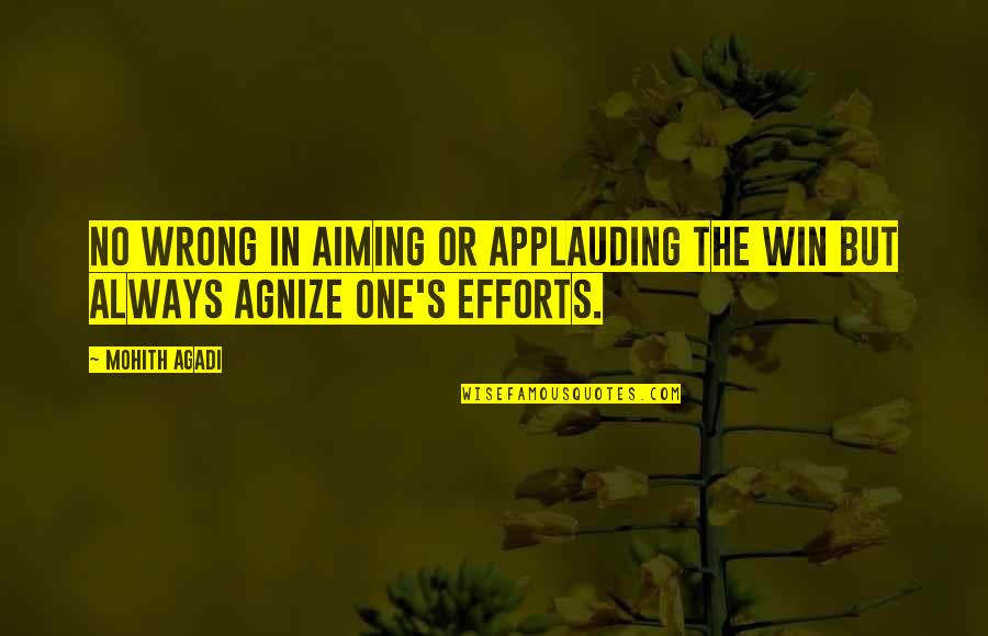 Motivation In Sports Quotes By Mohith Agadi: No wrong in aiming or applauding the win