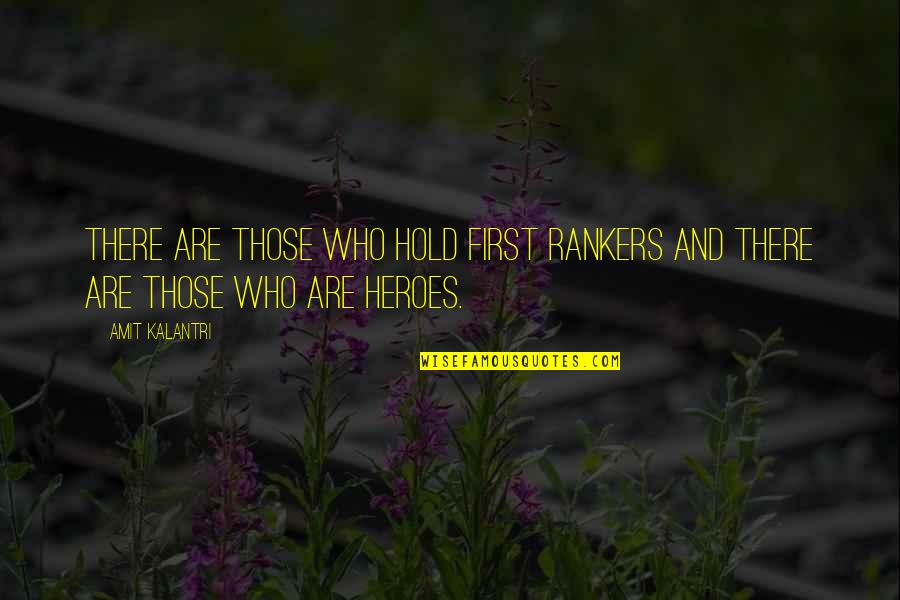 Motivation Inspiration Inspirational Quotes By Amit Kalantri: There are those who hold first rankers and