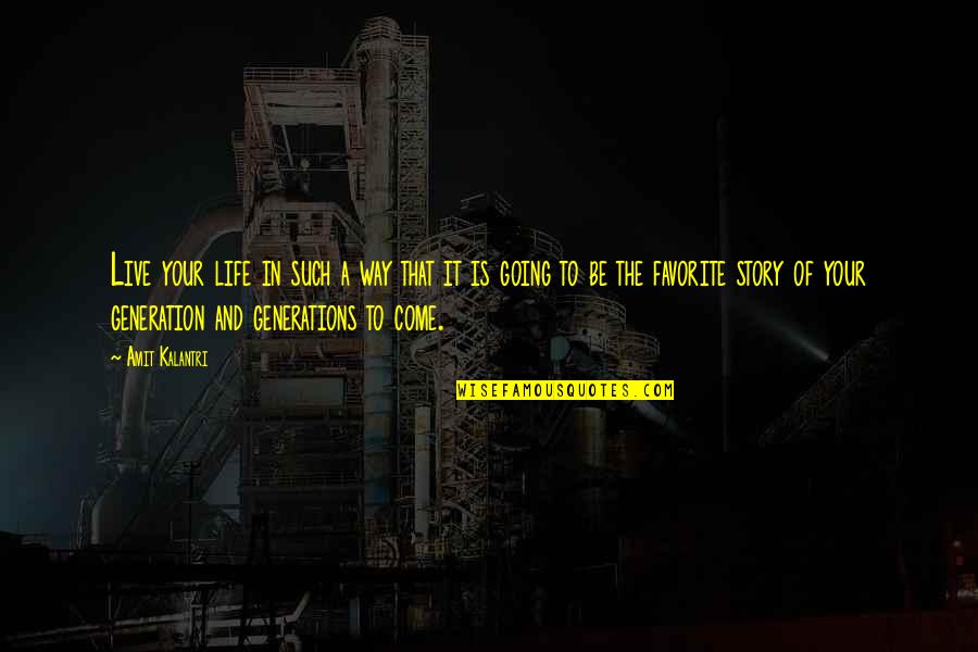 Motivation Inspiration Inspirational Quotes By Amit Kalantri: Live your life in such a way that Motivation Inspiration Inspirational Quotes By Amit Kalantri: Live your life in such a way that