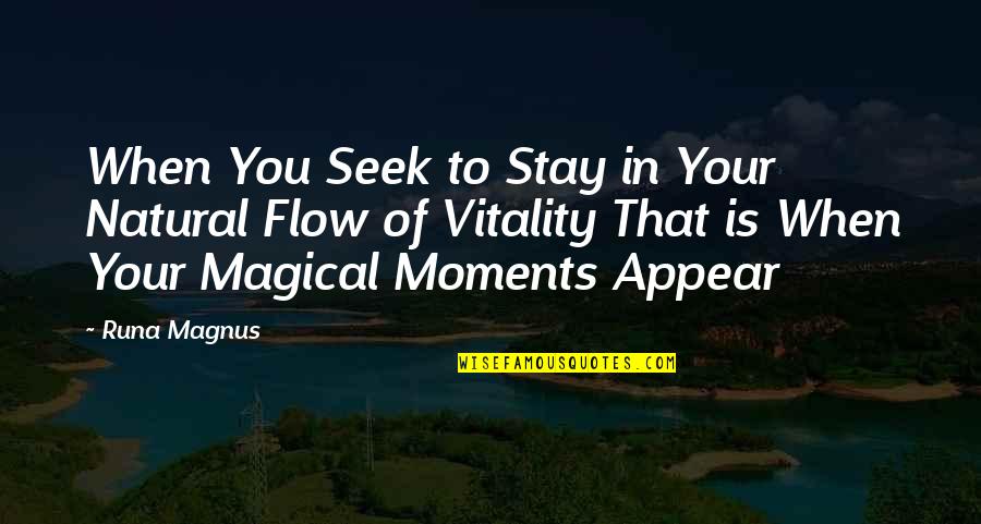 Motivation Leadership Quotes By Runa Magnus: When You Seek to Stay in Your Natural