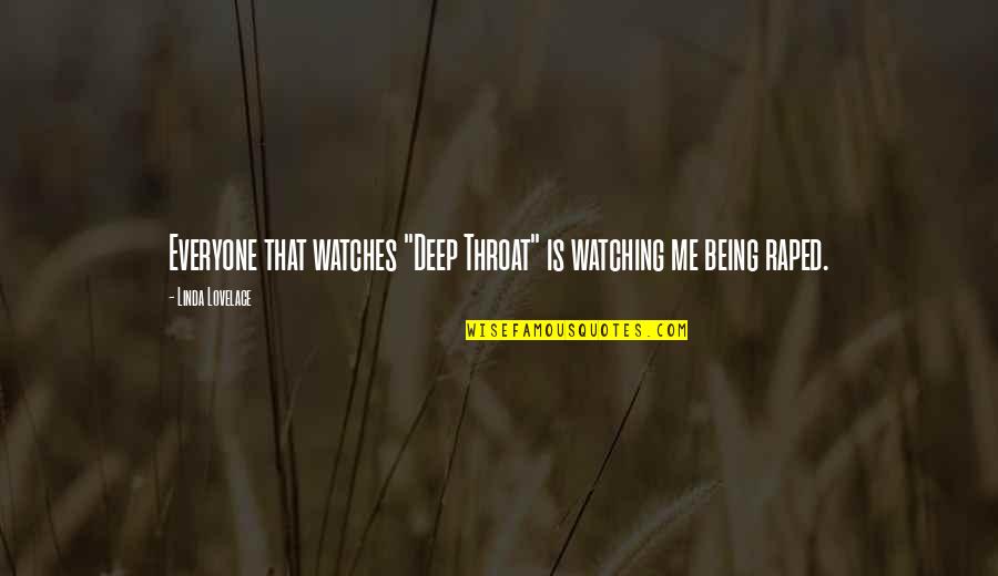 Motivation Monday Work Quotes By Linda Lovelace: Everyone that watches "Deep Throat" is watching me Motivation Monday Work Quotes By Linda Lovelace: Everyone that watches "Deep Throat" is watching me