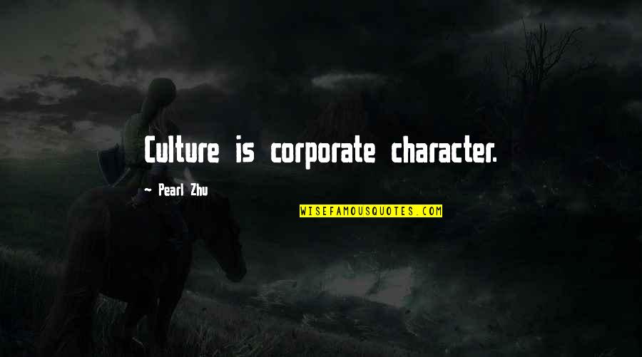 Motivation Monday Workout Quotes By Pearl Zhu: Culture is corporate character.