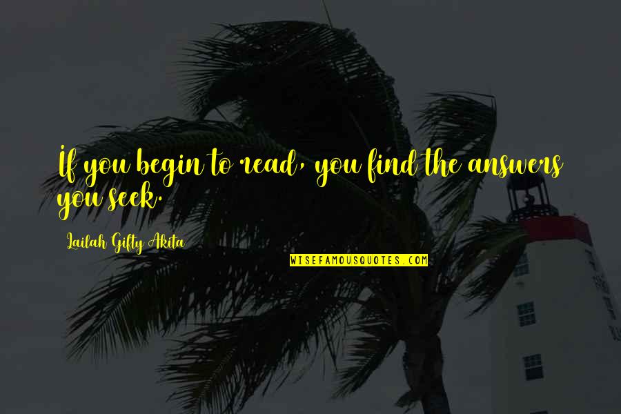 Motivation To Read Quotes By Lailah Gifty Akita: If you begin to read, you find the